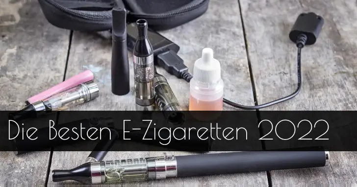Welche ist die beste E-Zigarette für mich?